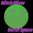Mitch Oliver - Out Of Space (Extended Mix)