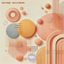 Van Dejk - Ket In Berlin (Original Mix)