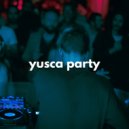 Yusca - Party 126