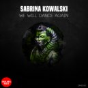 Sabrina Kowalski - We Will Dance Again (Original Mix)