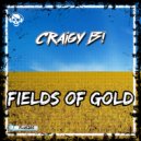 Craigy B! - Fields Of Gold