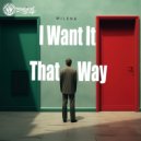 Milena - I Want It That Way (Original Mix)