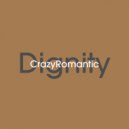 CrazyRomantic - Dignity (Original Mix)