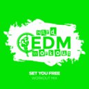 Hard EDM Workout - Set You Free