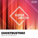 Ghostbusterz - Black Is Black