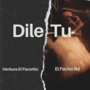 Ventura El Favorito & El Fecho RD - Dile Tu ()