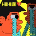 K+Lab - No Joke