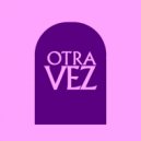 Chico Rose - Otra Vez