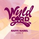 Raffi Habel - Hype It (Original Mix)