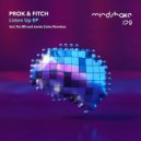 Prok & Fitch - Listen Up (Original Mix)