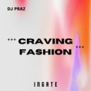 DJ PraZ - Craving Fashion