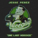 Jesse Perez - One Last Hoochie