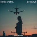 Dryra, EpicFail - On The Run (Original Mix)