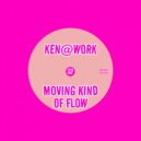 Ken@Work - Moving Kind Of Flow