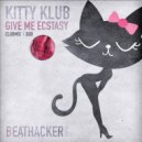 Kitty Klub - Give Me Ecstasy (Club Mix)