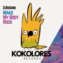 D.Rossini feat. Emily Fox - Make My Body Rock (Radio Edit)