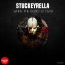 Stuckeyrella - WHEN THE SONG IS OVER (Original Mix)