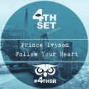 Prince Ivyson - Follow Your Heart (Original Mix)