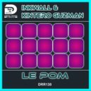 Inkwall & Kintero Guzman - Le Pom (Original Mix)