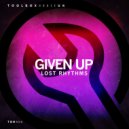 Lost Rhythms - Given Up (Original Mix)