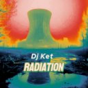 Dj Ket - Radiation ()