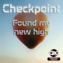 Checkpoint - I\'ve found my new high (Original Mix)