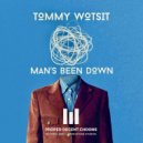 Tommy Wotsit - Man's Been Down