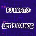 Dj Hofito - Let\'s dance ()