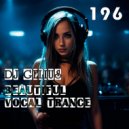 DJ GELIUS - Beautiful Vocal Trance 196