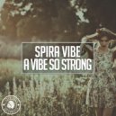 Spira Vibe - A Vibe So Strong