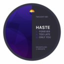 Haste - Too Late