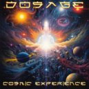 Dosage - Cosmic Experience