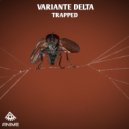 Variante Delta - Trapped