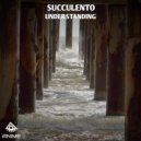 Succulento - Understanding