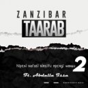 Zanzibar Taarab feat. Abdalla Issa - Nipeni nafasi nimsifu mpenzi wangu 2 (Original Mix)