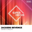 Jackers Revenge - What A Night