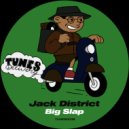 Jack District - Big Slap