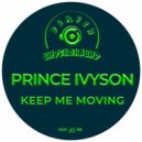 Prince Ivyson - Keep Me Moving (Original Mix)
