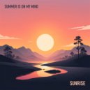 Summer is on my mind - Sunrise ()