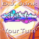 DJ Junk - Your Turn