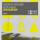 Dion\'s House Kitchen - Ritaam (Original Mix)