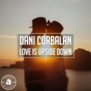 Dani Corbalan - Love Is Upside Down