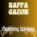 Raffa Gazon - Nothing Wrong