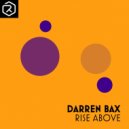 Darren Bax - Rise Above (Extended Mix)