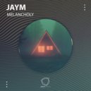 Jaym - Melancholy