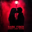 Dark Fiber - Street Light Desire