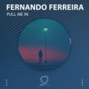 Fernando Ferreira - Pull Me In