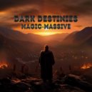 MAGIC-MASSIVE - Dark Destinies ()