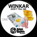 Winkar - Don't Tell Me