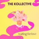 The Kollective - Waiting for love
